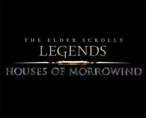The Elder Scrolls: Legends – Houses of Morrowind The Elder Scrolls: Legends – Houses of Morrowind